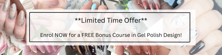 *Limited Time Offer!* -- Enrol NOW for a FREE Bonus Course in Gel Polish Design!